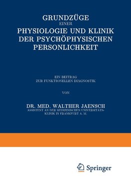 Grundzüge einer Physiologie und Klinik der Psychophysischen Persönlichkeit