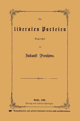 Die liberalen Parteien Angesichts der Zukunft Preußens