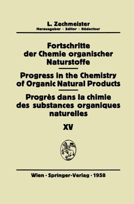 Fortschritte der Chemie organischer Naturstoffe / Progress in the Chemistry of Organic Natural Products / Progrès dans la Chimie des Substances Organiques Naturelles