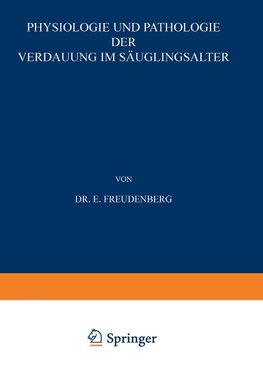 Physiologie und Pathologie der Verdauung im Säuglingsalter