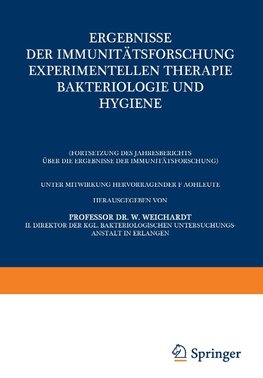 Ergebnisse der Immunitätsforschung Experimentellen Therapie Bakteriologie und Hygiene