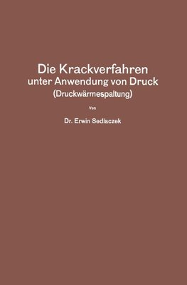 Die Krackverfahren unter Anwendung von Druck (Druckwärmespaltung)