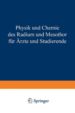 Physik und Chemie Radium und Mesothor für Ärzte und Studierende