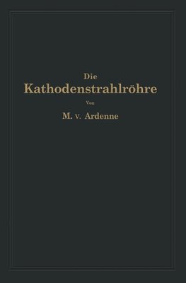 Die Kathodenstrahlröhre und ihre Anwendung in der Schwachstromtechnik