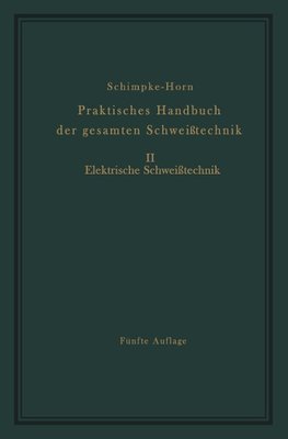 Praktisches Handbuch der gesamten Schweißtechnik