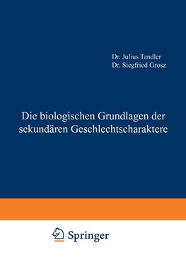 Die biologischen Grundlagen der sekundären Geschlechtscharaktere