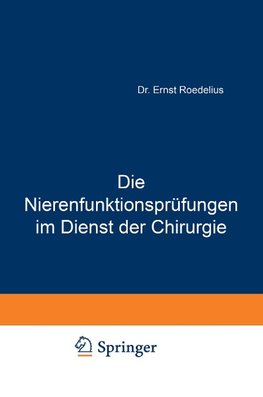 Die Nierenfunktionsprüfungen im Dienst der Chirurgie