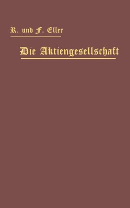 Die Aktiengesellschaft nach den Vorschriften des Handelsgesetzbuchs vom 10. Mai 1897 dargestellt und erläutert unter Anfügung eines Normalstatuts