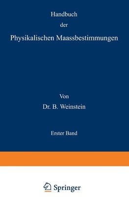 Handbuch der Physikalischen Maassbestimmungen