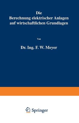 Die Berechnung elektrischer Anlagen auf wirtschaftlichen Grundlagen