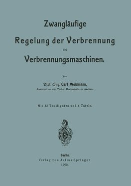 Zwangläufige Regelung der Verbrennung bei Verbrennungsmaschinen