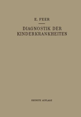 Diagnostik der Kinderkrankheiten mit Besonderer Berücksichtigung des Säuglings