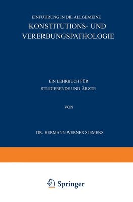 Einführung in die Allgemeine Konstitutions- und Vererbungspathologie