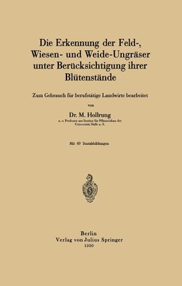 Die Erkennung der Feld-, Wiesen- und Weide-Ungräser unter Berücksichtigung ihrer Blütenstände