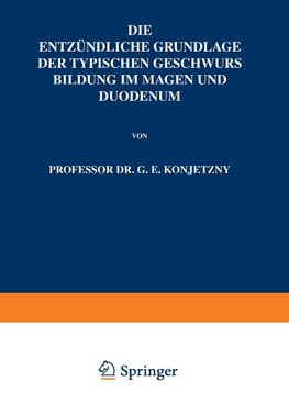 Die Entzündliche Grundlage der Typischen Geschwurs Bildung im Magen und Duodenum