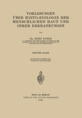 Vorlesungen Über Histo-Biologie der Menschlichen Haut und Ihrer Erkrankungen