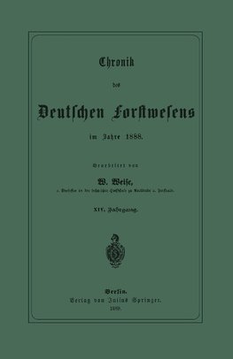 Chronik des Deutschen Forstwesens im Jahre 1888