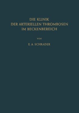 Die Klinik der Arteriellen Thrombosen im Beckenbereich