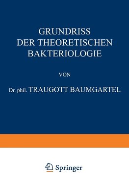 Grundriss der Theoretischen Bakteriologie