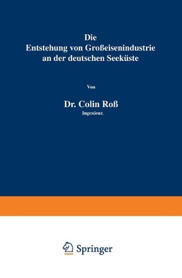 Die Entstehung von Großeisenindustrie an der deutschen Seeküste