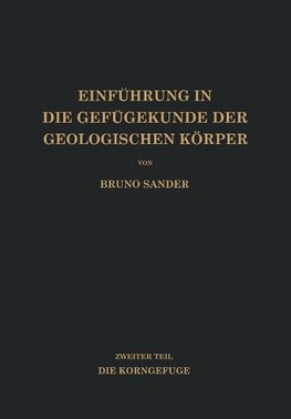 Einführung in die Gefügekunde der Geologischen Körper