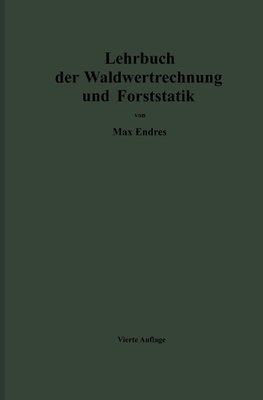 Lehrbuch der Waldwertrechnung und Forststatik