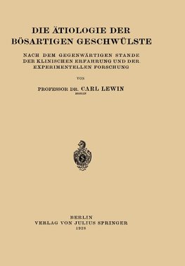 Die Ätiologie der Bösartigen Geschwülste