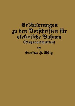 Erläuterungen zu den Vorschriften für elektrische Bahnen (Bahnvorschriften)