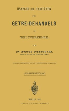 Usancen und Paritäten des Getreidehandels im Weltverkehre