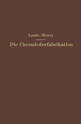 Die Chromlederfabrikation