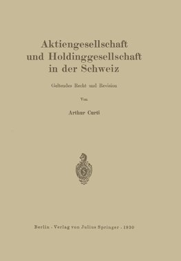 Aktiengesellschaft und Holdinggesellschaft in der Schweiz. Geltendes Recht und Revision