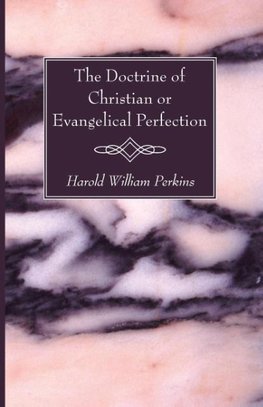 The Doctrine of Christian or Evangelical Perfection