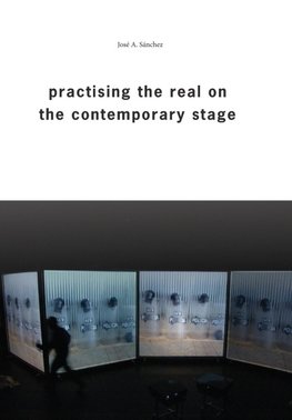 Sanchez, J: Practising the Real on the Contemporary Stage