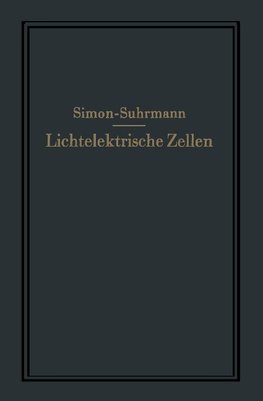 Lichtelektrische Zellen und ihre Anwendung