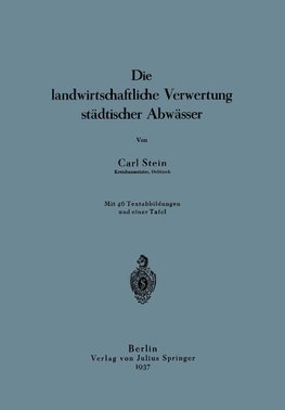 Die landwirtschaftliche Verwertung städtischer Abwässer