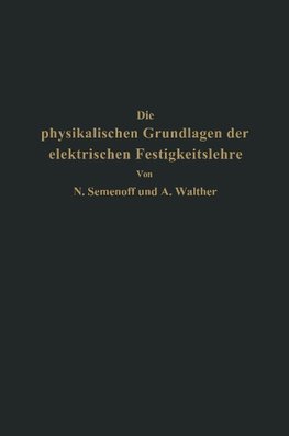 Die physikalischen Grundlagen der elektrischen Festigkeitslehre