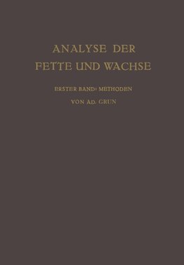 Analyse der Fette und Wachse Sowie der Erzeugnisse der Fettindustrie