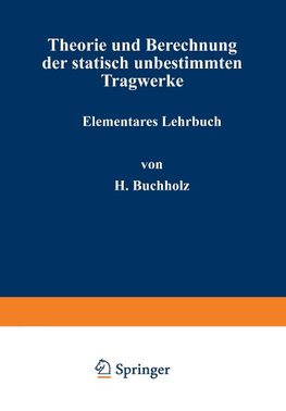 Theorie und Berechnung der statisch unbestimmten Tragwerke