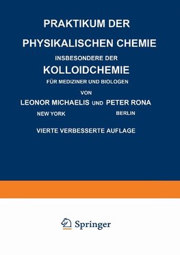 Praktikum der Physikalischen Chemie Insbesondere der Kolloidchemie für Mediziner und Biologen