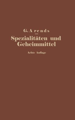 Spezialitäten und Geheimmittel aus den Gebieten der Medizin, Technik Kosmetik und Nahrungsmittelindustrie