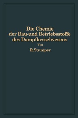 Die Chemie der Bau- und Betriebsstoffe des Dampfkesselwesens