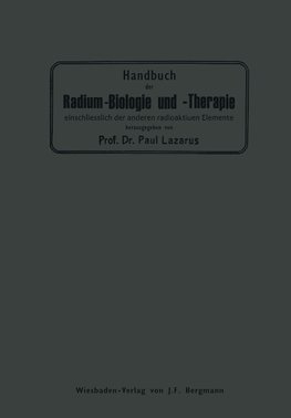 Handbuch der Radium-Biologie und Therapie