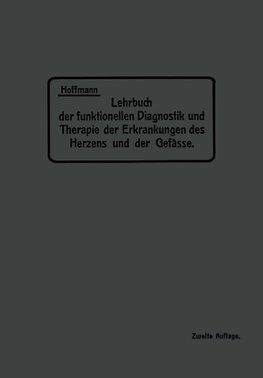 Lehrbuch der funktionellen Diagnostik und Therapie der Erkrankungen des Herzens und der Gefässe