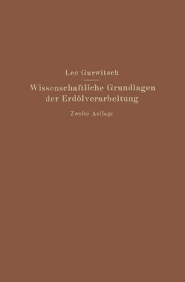 Wissenschaftliche Grundlagen der Erdölverarbeitung