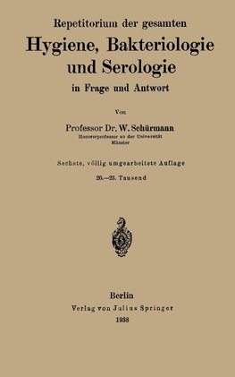 Repetitorium der gesamten Hygiene, Bakteriologie und Serologie in Frage und Antwort