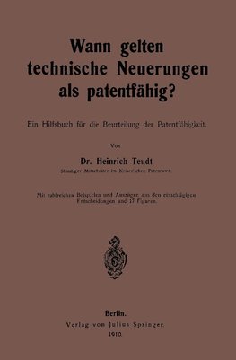 Wann gelten technische Neuerungen als Patentfähig?