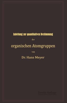 Anleitung zur quantitativen Bestimmung der organischen Atomgruppen