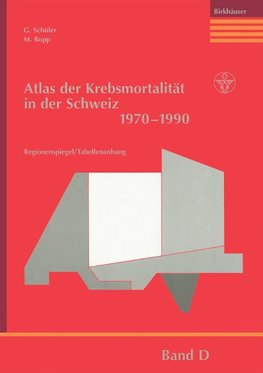 Atlas der Krebsmortalität in der Schweiz 1970-1990