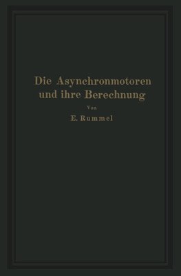 Die Asynchronmotoren und ihre Berechnung