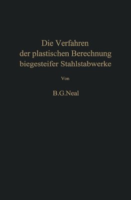 Die Verfahren der plastischen Berechnung biegesteifer Stahlstabwerke